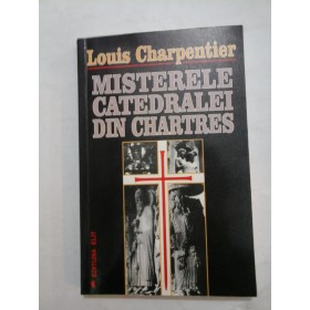 MISTERELE  CATEDRALEI  DIN  CHARTRES  -  Louis  Charpentier